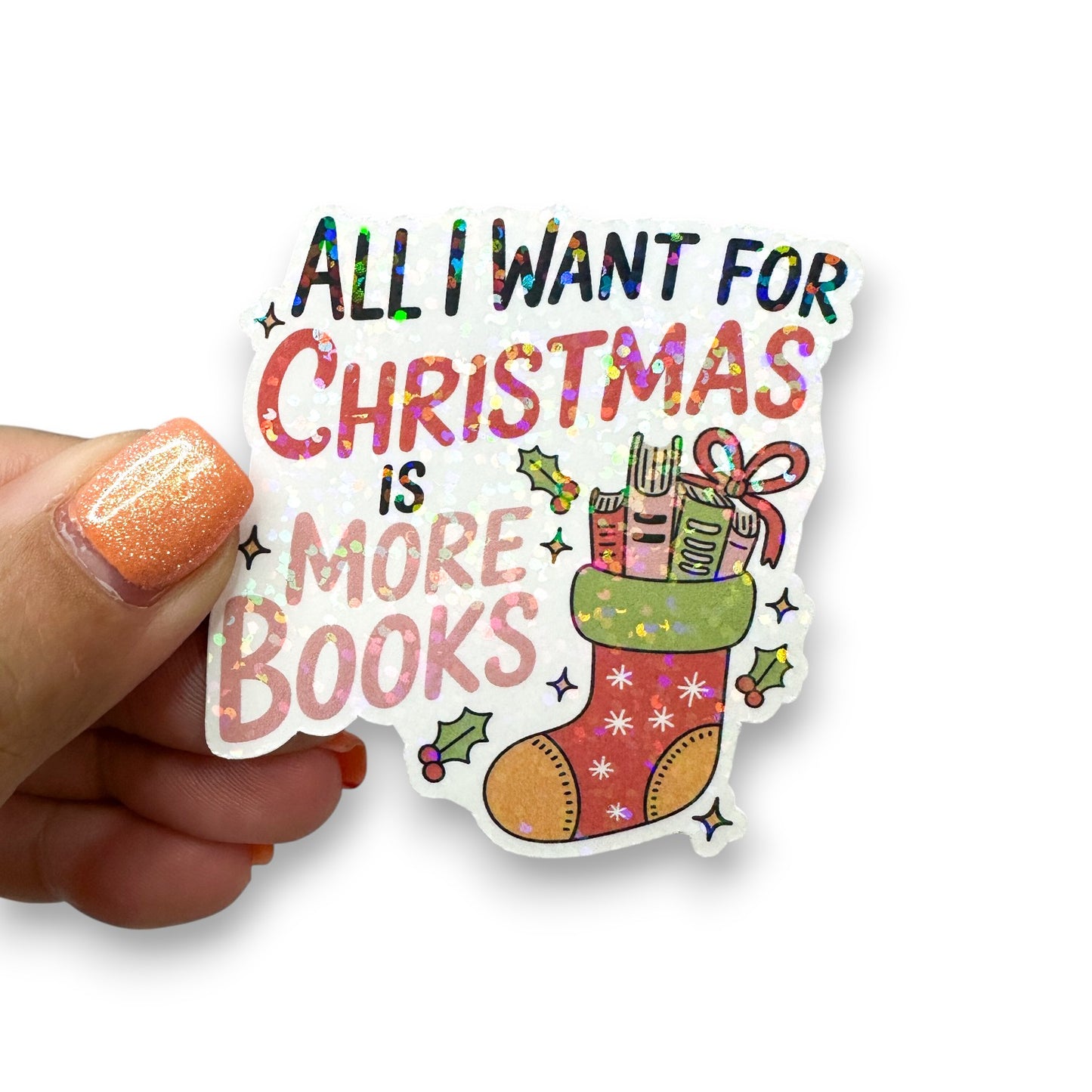 All I Want For Christmas Is More Books Stocking Die Cut Sticker