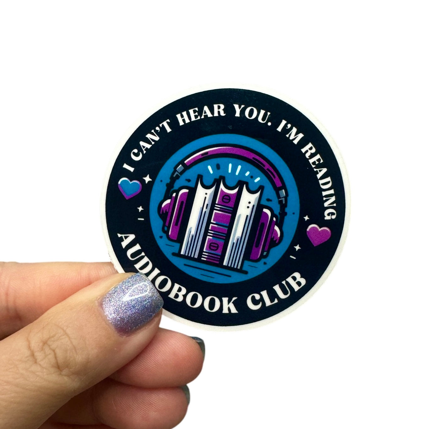 I Can't Hear You I'm Reading Audiobook Vinyl Glossy Finish Diecut