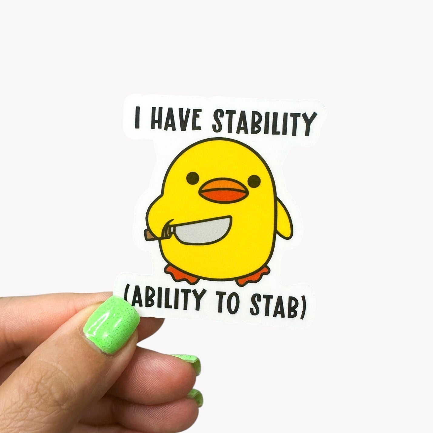 I Have Stability, Ability To Stab Duck Vinyl Diecut