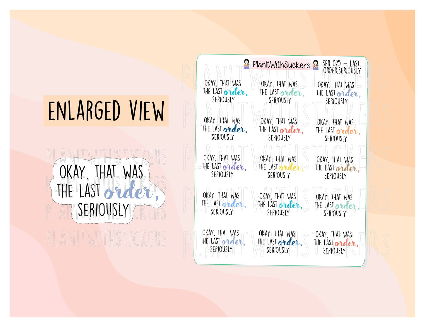 SER025 | Ok, That Was The Last Order, SERIOUSLY Series Sassy Quotes Planner Stickers for your planner