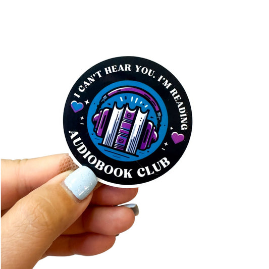 I Can't Hear You I'm Reading Audiobook Club Vinyl Diecut Sticker