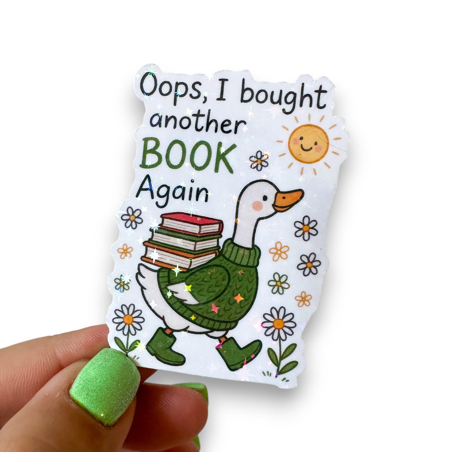Oops I Bought Another Book Silly Goose Holographic Diecut Sticker