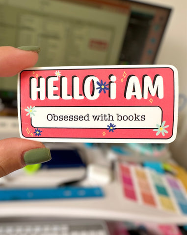 "Hello I AM Obsessed With Books" Reading Bookish Vinyl Diecut Sticker