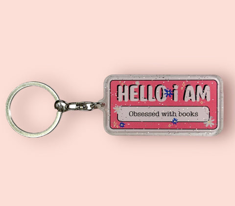 KEYCHAIN - "Hello I AM Obsessed With Books" Reading Bookish Style Keychain