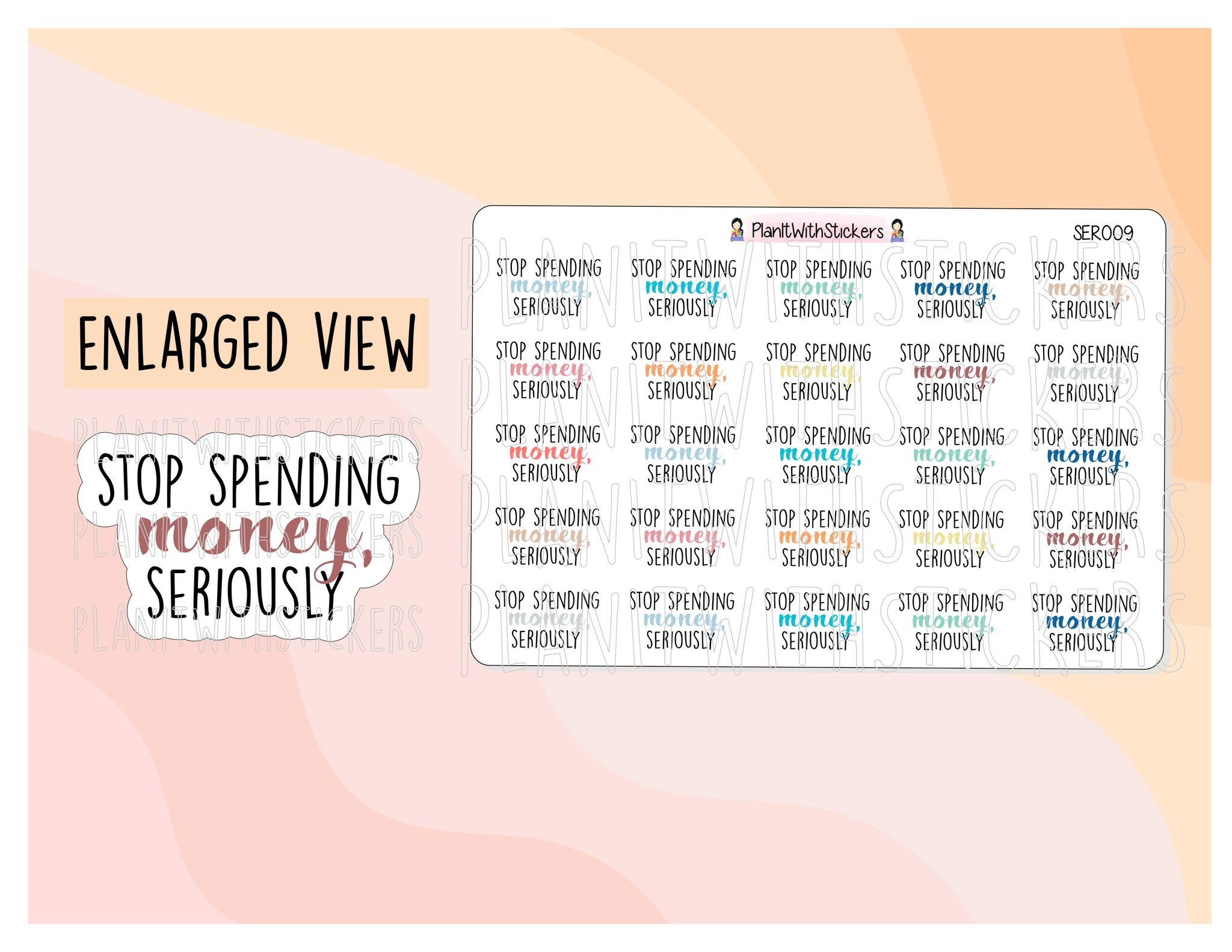 SER009 | Stop Spending Money, Seriously Sticker SERIOUSLY Series Sassy Quotes Planner Stickers for your planner