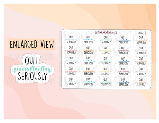 SER012 | Quit Procrastinating, Seriously' SERIOUSLY Series Sassy Quotes Planner Stickers for your planner