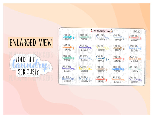 SER022 | Fold The Laundry, Seriously Sticker SERIOUSLY Series Sassy Quotes Planner Stickers for your planner