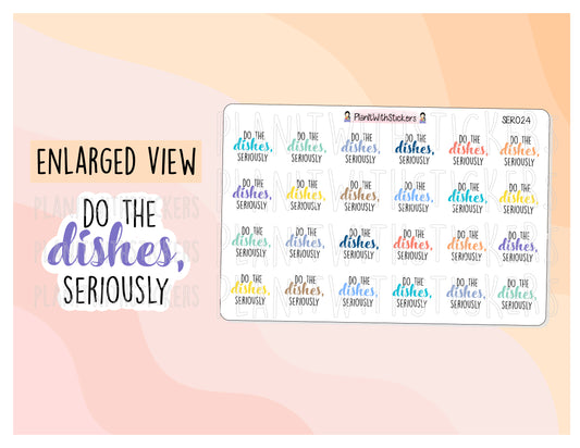 SER024 | Do The Dishes, Seriously Sticker SERIOUSLY Series Sassy Quotes Planner Stickers for your planner