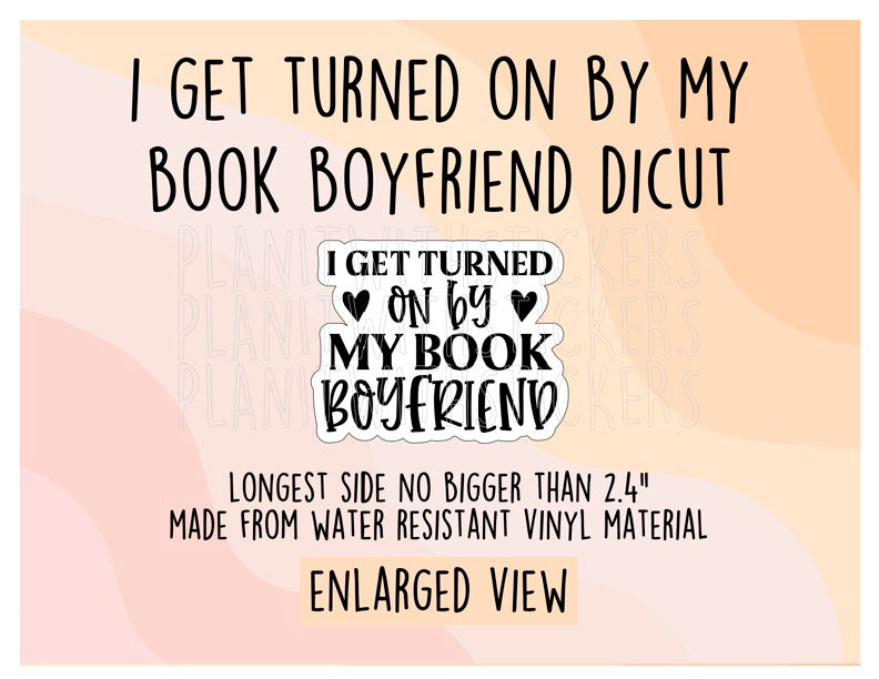 I Get Turned On By My Book Boyfriend Vinyl Diecut Sticker