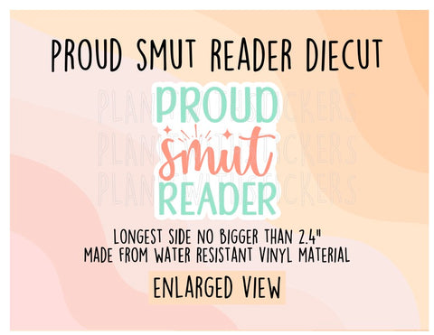 Proud SMUT Reader VInyl Diecut Sticker