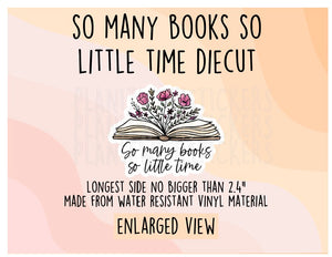 So Many Books, So Little Time Floral Book Vinyl Diecut Sticker